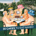 Cover image of book 30 Cakes to Eat Naked by Beryl Cook