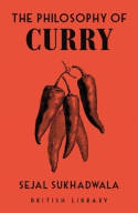 Cover image of book The Philosophy of Curry by Sejal Sukhadwala