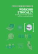 Cover image of book Working Ethically: Creating a Sustainable Business without Breaking the Bank by Lorenza Clifford, Tim Hindle, Nick Kettles, Carry Somers and Lesley Sommers 