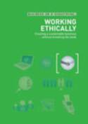 Cover image of book Working Ethically: Creating a Sustainable Business without Breaking the Bank by Lorenza Clifford, Tim Hindle, Nick Kettles, Carry Somers and Lesley Sommers