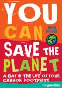 Cover image of book You Can Save the Planet: A Day in the Life of Your Carbon Footprint by Richard Hough
