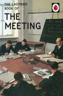 Cover image of book The Ladybird Book of the Meeting by Jason Hazeley and Joel Morris