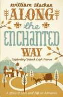 Cover image of book Along the Enchanted Way: A Story of Love and Life in Romania by William Blacker