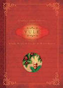 Cover image of book Yule: Rituals, Recipes and Lore for the Winter Solstice by Susan Pesznecker