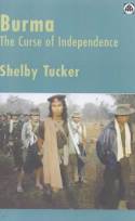 Cover image of book Burma: The Curse of Independence by Shelby Tucker