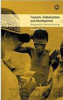 Cover image of book Tourism, Globalization and Development: Responsible Tourism Planning by Donald G. Reid 