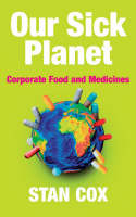 Cover image of book Sick Planet: Corporate Food and Medicine by Stan Cox