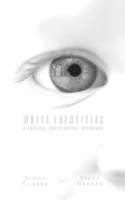Cover image of book White Identities: A Critical Sociological Approach by Simon Clarke & Steve Garner
