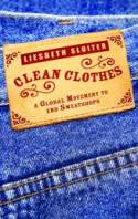 Cover image of book Clean Clothes: A Global Movement to End Sweatshops by Liesbeth Sluiter