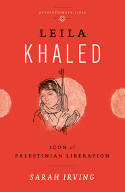 Cover image of book Leila Khaled: Icon of Palestinian Liberation by Sarah Irving