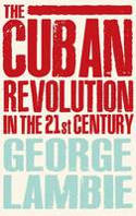 Cover image of book The Cuban Revolution in the 21st Century by George Lambie