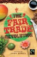Cover image of book The Fair Trade Revolution by John Bowes (Editor), foreword by Mary Robinson 
