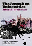 Cover image of book The Assault on Universities: A Manifesto for Resistance by Michael Bailey and Des Freedman