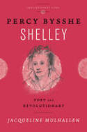 Cover image of book Percy Bysshe Shelley Poet and Revolutionary by Jacqueline Mulhallen