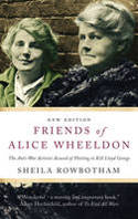 Cover image of book Friends of Alice Wheeldon: The Anti-War Activist Accused of Plotting to Kill Lloyd George by Sheila Rowbotham