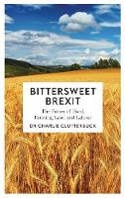 Cover image of book Bittersweet Brexit: The Future of Food, Farming, Land and Labour by Charlie Clutterbuck 