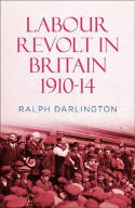 Cover image of book Labour Revolt in Britain 1910-14 by Ralph Darlington