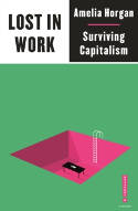 Cover image of book Lost in Work: Escaping Capitalism by Amelia Horgan
