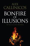 Cover image of book Bonfire of Illusions: The Twin Crises of the Liberal World by Alex Callinicos