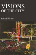 Cover image of book Visions of the City: Utopianism, Power & Politics in 20th Century Urbanism by D A Pinder