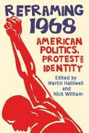 Cover image of book Reframing 1968: American Politics, Protest and Identity by Martin Halliwell and Nick Witham (Editors)