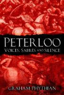 Cover image of book Peterloo: Voices, Sabres and Silence by Graham Phythian 