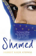 Cover image of book Shamed: The Honour Killing That Shocked Britain  by the Sister Who Fought for Justice by Sarbjit Kaur Athwal