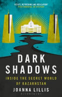 Cover image of book Dark Shadows: Inside the Secret World of Kazakhstan by Joanna Lillis