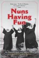 Cover image of book Nuns Having Fun by Maureen Kelly and Jeffrey Stone