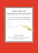 Cover image of book The Art of Procrastination by John Perry