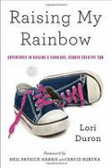 Cover image of book Raising My Rainbow: Adventures in Raising a Fabulous, Gender Creative Son by Lori Duron 