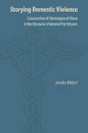 Cover image of book Storying Domestic Violence: Constructions... of Abuse in the Discourse of General Practitioners by Jarmila Mildorf