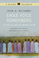 Cover image of book Eagle Voice Remembers: An Authentic Tale of the Old Sioux World by John G. Neihardt