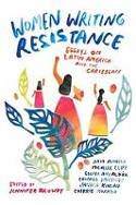 Cover image of book Women Writing Resistance: Essays on Latin America and the Caribbean by Jennifer Browdy (Editor) 