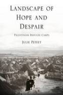 Cover image of book Landscape of Hope and Despair: Palestinian Refugee Camps by Julie Peteet