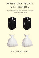 Cover image of book When Gay People Get Married: What Happens When Societies Legalize Same-Sex Marriage by M. V. Lee Badgett 