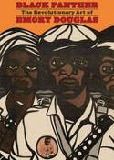 Black Panther: The Revolutionary Art of Emory Douglas by Emory Douglas, edited by Sam Durant