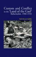 Cover image of book Custom and Conflict in The Land of the Gael: Ballachulish, 1900-1910 by Neville Kirk