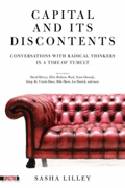 Cover image of book Capital and Its Discontents: Conversations with Radical Thinkers in a Time of Tumult by Sasha Lilley (Editor)