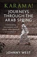 Cover image of book Karama! Journeys Through the Arab Spring by Johnny West