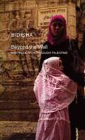 Cover image of book Beyond the Wall: Writing a Path Through Palestine by Bidisha