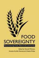 Cover image of book Food Sovereignty: Reconnecting Food, Nature and Community by Annette Aur�lie Desmarais, Nettie Wiebe and Hannah Wittman (Editors)