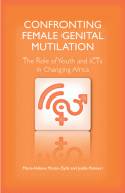 Cover image of book Confronting Female Genital Mutilation: The Role of Youth and ICTS in Changing Africa by Marie-H�l�ne Mottin-Sylla and Jo�lle Palmieri