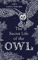 Cover image of book The Secret Life of the Owl by John Lewis-Stempel