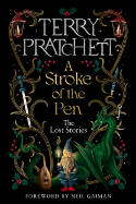 Cover image of book A Stroke of the Pen: The Lost Stories by Terry Pratchett