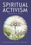 Cover image of book Spiritual Activism: Leadership as Service by Alastair McIntosh and Matt Carmichael