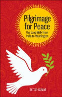 Cover image of book Pilgrimage for Peace: The Long Walk from India to Washington by Satish Kumar