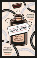 Cover image of book The Novel Cure: An A to Z of Literary Remedies by Susan Elderkin and Ella Berthoud