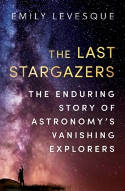 Cover image of book The Last Stargazers: The Enduring Story of Astronomy