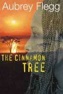 Cover image of book The Cinnamon Tree by Aubrey Flegg